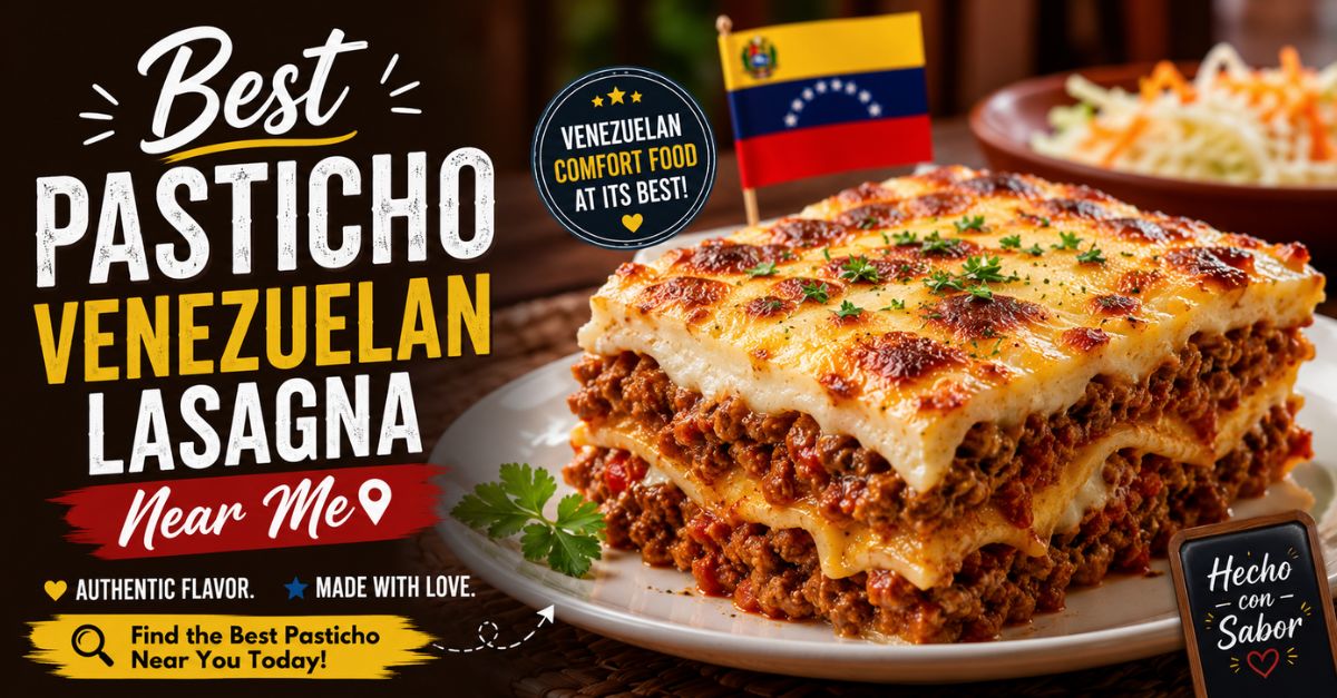 Best Pasticho Venezuelan Lasagna Near Me