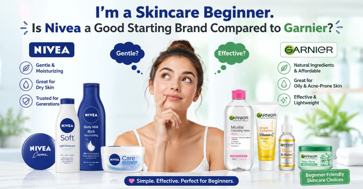 I'm a Skincare Beginner. Is Nivea a Good Starting Brand Compared to Garnier